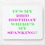 23 Where's my spanking? mousepads