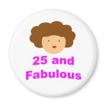 25 and fabulous refrigerator magnet