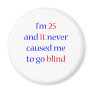 25 Never gone blind
