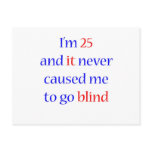 25 Never gone blind