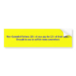 25% of your pay for 13% of their time ... bumper stickers