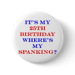 25 Where's my spanking? buttons