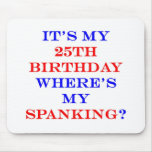25 Where's my spanking?