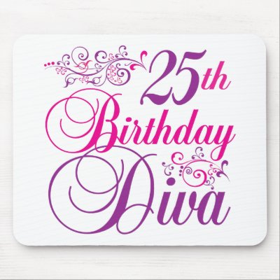 25th Birthday Diva Mouse Pad by BirthdayObsessions