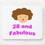 28 and Fabulous! Mouse Pad