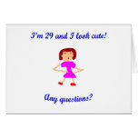 29  I'm 29 and I look cute! Greeting Cards