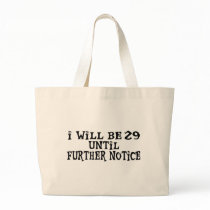 29 till further notice bag