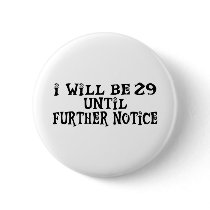 29 till further notice