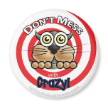 2.25" Don't Mess with Crazy Magnet