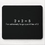 2 + 2 = 5: For extremely large quantities of 2 Mouse Mats