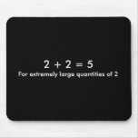 2 + 2 = 5: For extremely large quantities of 2 mousepads