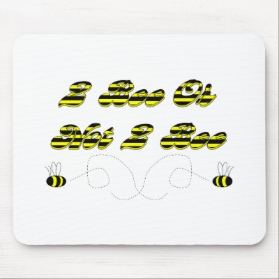 2 Bee Or Not 2 Bee Mousemats by sayingsentral