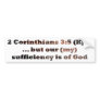 2 Cor 3:5 Bumper Sticker