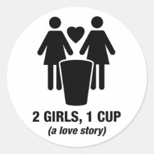 2 girls one cup - 2girls1cup - funny tee stickers