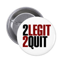 2 Legit 2 Quit Funny 80s Pins