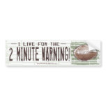 2 Minute Warning Bumpersticker