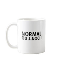 2 Sided I don't do normal Mug