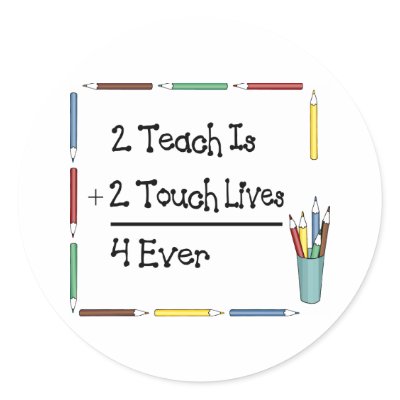 2 Teach Is 2 Touch Lives 4 Ever by LushLaundry