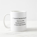 2 Words For You Coffee Mugs