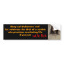 2d2ars5, Many call Halloween "evil"Yet celebrat... Bumper Stickers
