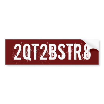 2QT2BSTR8 - - style #2 Bumper Stickers by martinn_s