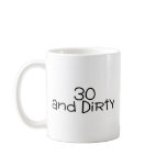 30 And Dirty 2 Mug