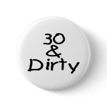 30 And Dirty