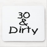 30 And Dirty Mouse Pads