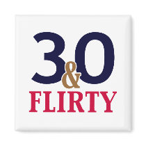 30 and Flirty 30th Birthday Favours Refrigerator Magnet