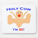 30 Holy Cow!