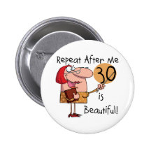 30 is Beautiful Tshirts and Gifts Button