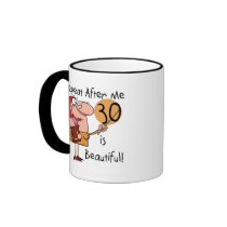 30 is Beautiful Tshirts and Gifts mugs