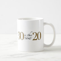 30 is the new 20 mug