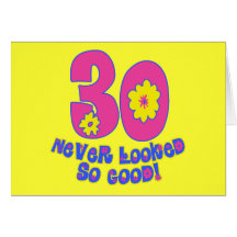30 Never Looked So Good! Card