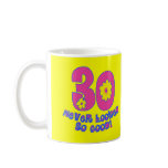 30 Never Looked So Good! Coffee Mug