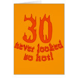 30 Never Looked so Hot! Cards
