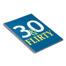 30th Birthday 30 and Flirty Notebook