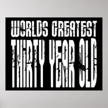 30th Birthday 30 World's Greatest Thirty Year Old Posters