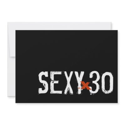 30th Birthday - Sexy Invitation by AdoptTees