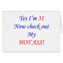 31 My hot ass!