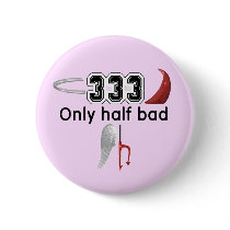 333 Half Bad Button