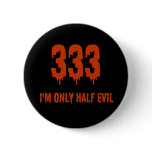 333 Only Half Evil