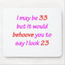 33 Behove you