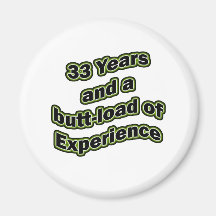 33 butt-load refrigerator magnet