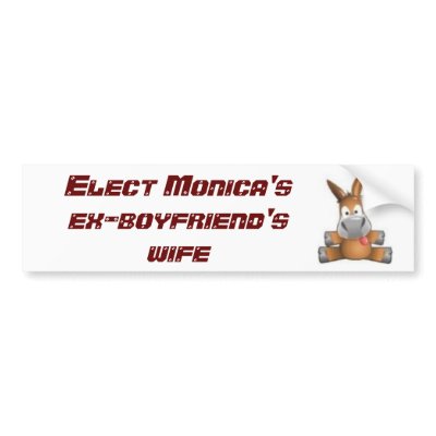 3466028847, Elect Monica's ex-boyfriend's wife Bumper Sticker by coloradoandrea