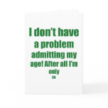 34 Admit my age