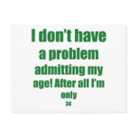 34 Admit my age