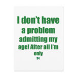 34 Admit my age
