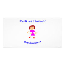 34  I'm 34 and I look cute! Custom Photo Card