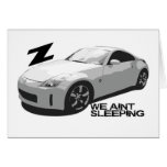 350Z Aint sleeping Greeting Card